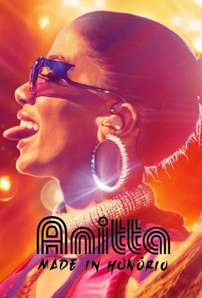 NetflixﴫǼ¼Ƭ:ĳ / Anitta: Made in Honrio-Ѹ