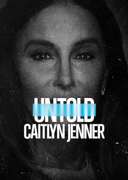 Netflix体育纪录片《体坛秘史：凯特琳·詹纳 / Untold Caitlyn Jenner》-纪录片资源1080P/720P/360P高清标清网盘迅雷下载