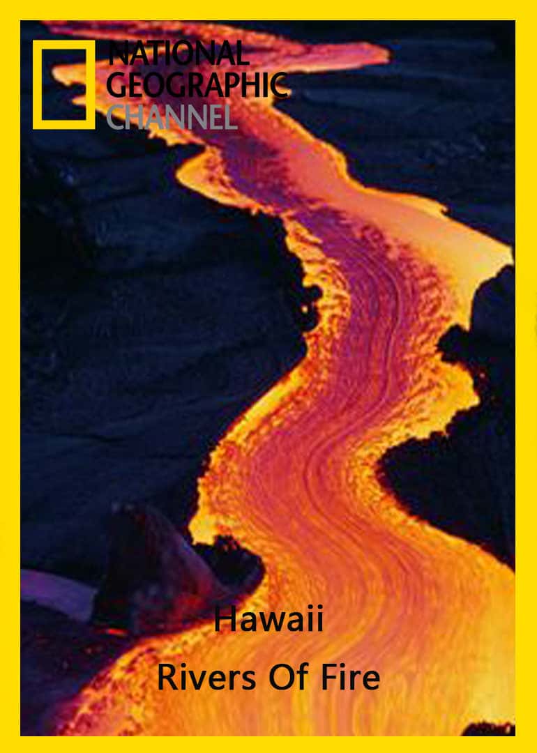 CCTVȻ¼Ƭģ֮ / Hawaii Rivers Of Fire-Ѹ