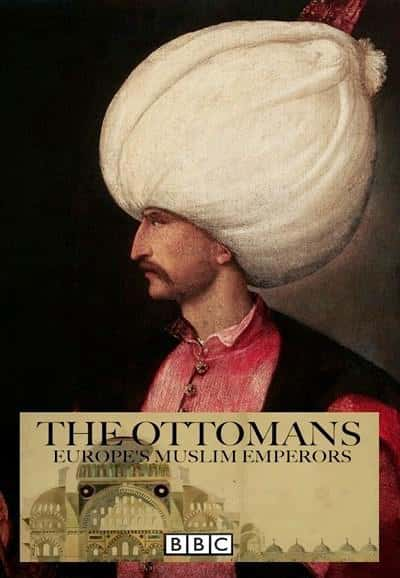 BBCļ¼Ƭ˹۹ŷ޵˹ / The Ottomans: Europe's Muslim Emperors-Ѹ