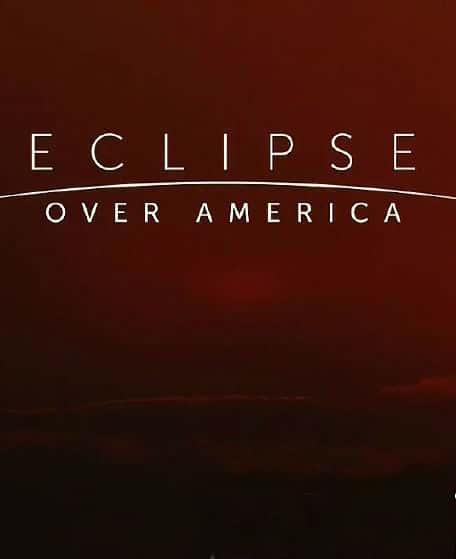 PBSȻ¼Ƭʳ / Eclipse over America-Ѹ