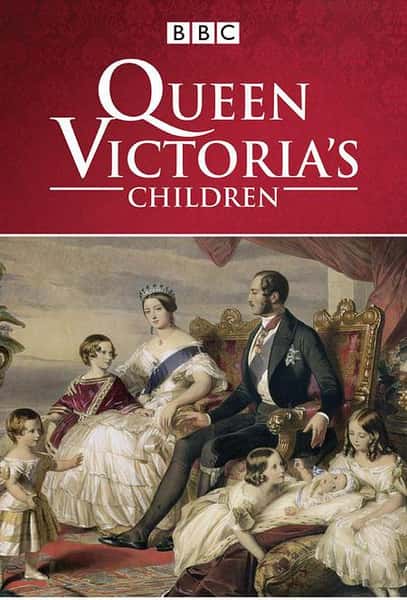 BBCʷ¼ƬάŮŮ / Queen Victoria's Children-Ѹ