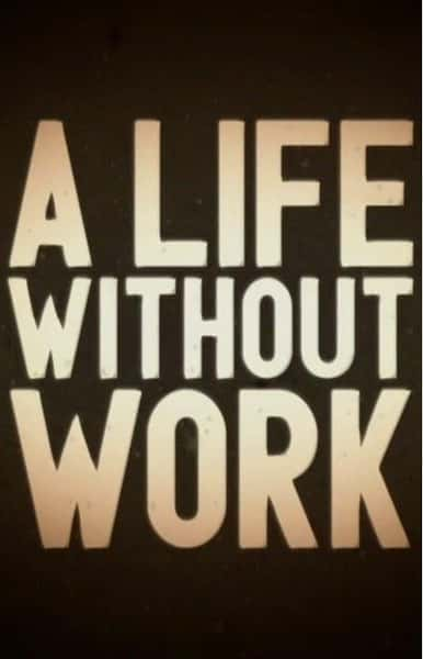 BBCļ¼Ƭʧҵ һ / A Life Without Work Season 1-Ѹ