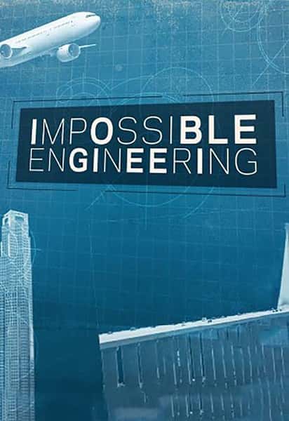 BBC纪录片《惊天工程 第一季 全6集 / 不可能的工程/Impossible Engineering 》全集高清纪录片下载