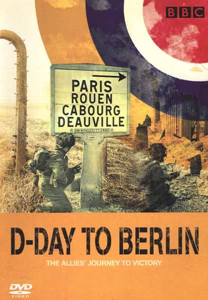 BBC纪录片《从诺曼底到柏林 / Day to Berlin》全集高清纪录片下载
