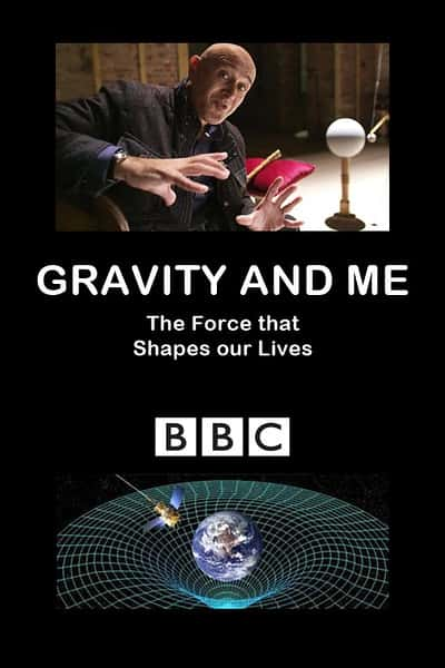 BBC纪录片《重力与我：塑造我们生活的力量 Gravity and Me: The Force That Shapes Our Lives》全集[720P][有字幕][网盘]