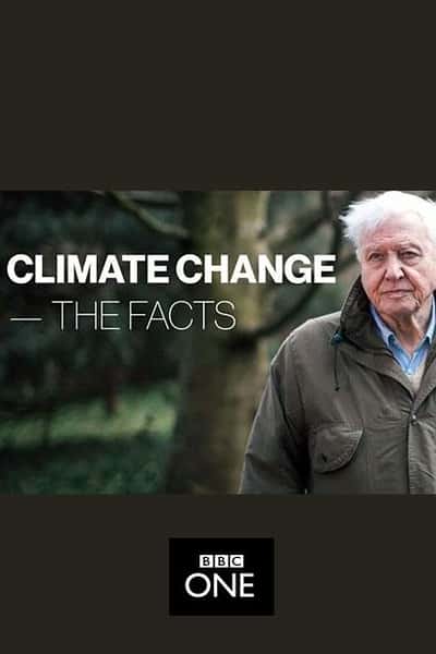 BBC纪录片《气候变化：事实真相 / Climate Change: The Facts》全集高清纪录片下载