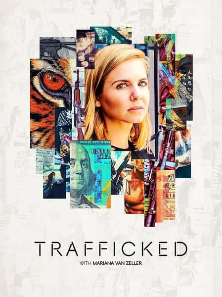 ҵ̽¼Ƭȡһ𡰷ˡ һ / Trafficked with Mariana Van Zeller Season 1-Ѹ