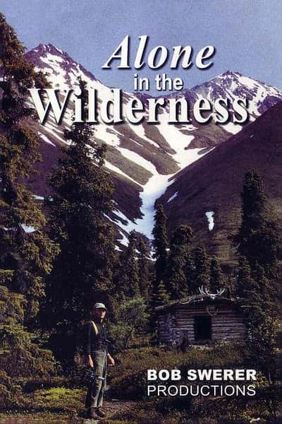 纪录片《荒野独居 1-3季 / Alone in the Wilderness》-高清完整版网盘迅雷下载
