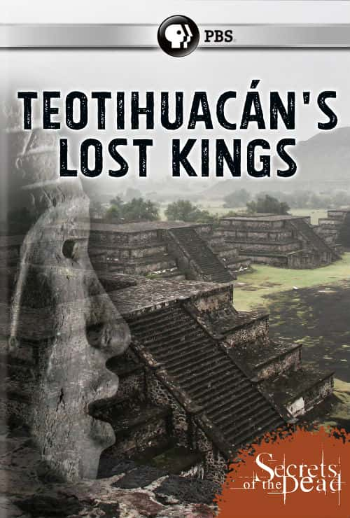 ¼Ƭ֮ǵʧ / Secrets of the Dead Teotihuacan's Lost Kings-720P/1080PѸ