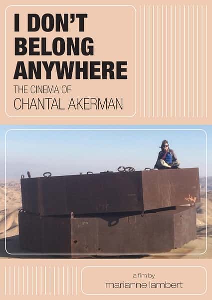 ¼ƬҲκεط - ضĵӰԺ / I Dont Belong Anywhere - Le cinma de Chantal Akerman-Ѹ