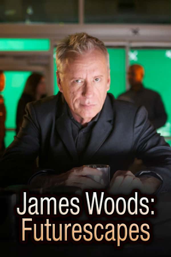 ¼Ƭ߽δ ȫ / Futurescape with James Woods-Ѹ