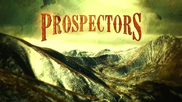 ¼Ƭʯ һ / Prospectors Season 1-Ѹ