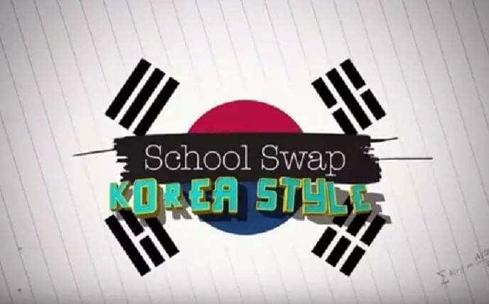 ¼ƬѧУʽ / School Swap: Korea Style -Ѹ