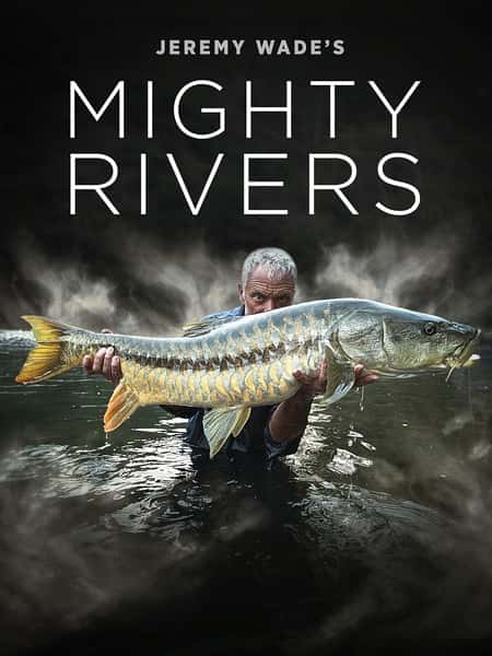 ¼ƬҰ֮ / Jeremy Wades Mighty Rivers-Ѹ