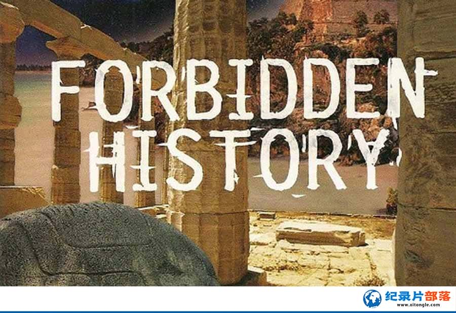 BBCʥʿűؼ¼Ƭʷ Forbidden Historyȫ6-Ѹ