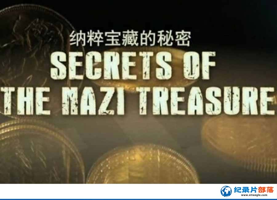 ¼Ƭɴⱦص Secrets of The Nazi Treasure-