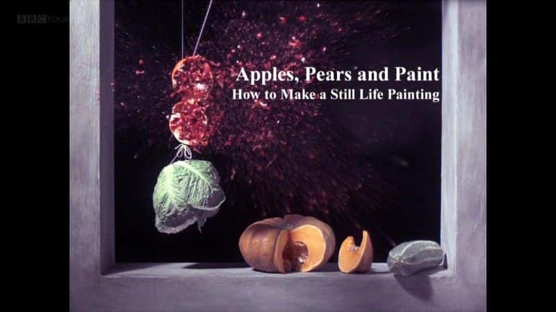 ¼Ƭƻ??BBC 1080P/Apples, Pears and Paint (BBC 1080p) -Ѹ