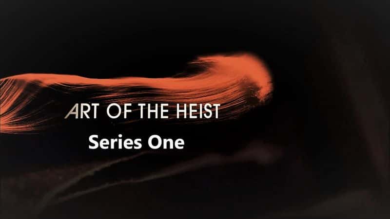 ¼Ƭ˹ص1ϵ/Art of the Heist: Series 1 -Ѹ