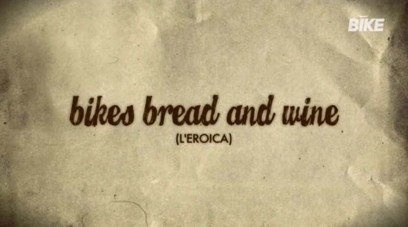 ¼ƬгѾƣL'Eroica/Bikes Bread and Wine: L'Eroica -Ѹ