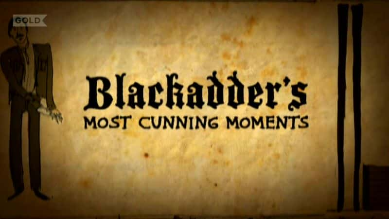 ¼Ƭڵµƻʱ/Blackadder's Most Cunning Moments -Ѹ