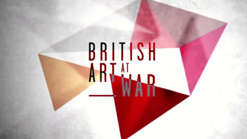 ¼ƬӢս/British Art at War -Ѹ