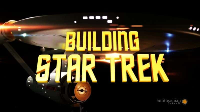 ¼ƬǼԺ/Building Star Trek -Ѹ