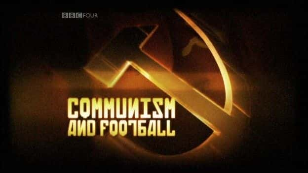 ¼Ƭ/Communism and Football -Ѹ