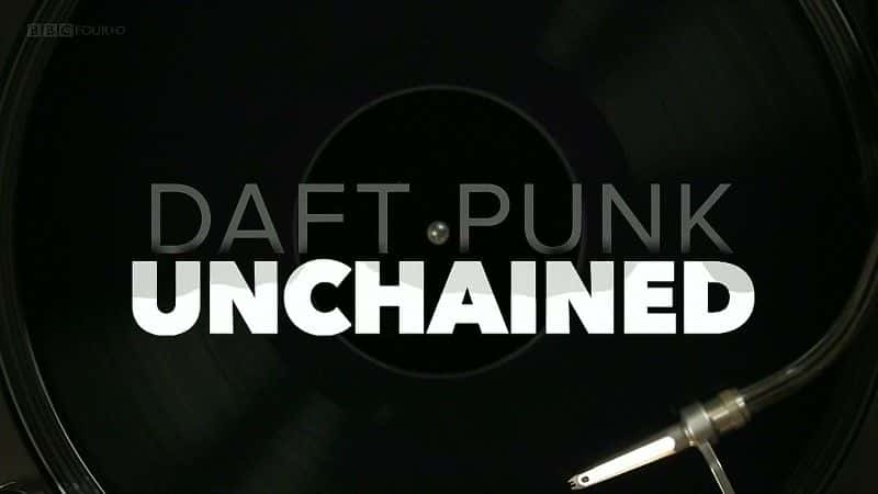 ¼Ƭ޴δ/Daft Punk Unchained -Ѹ