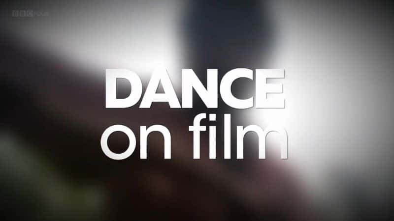 ¼ƬڵӰ裺/Dance on Film: Introducing Arts -Ѹ