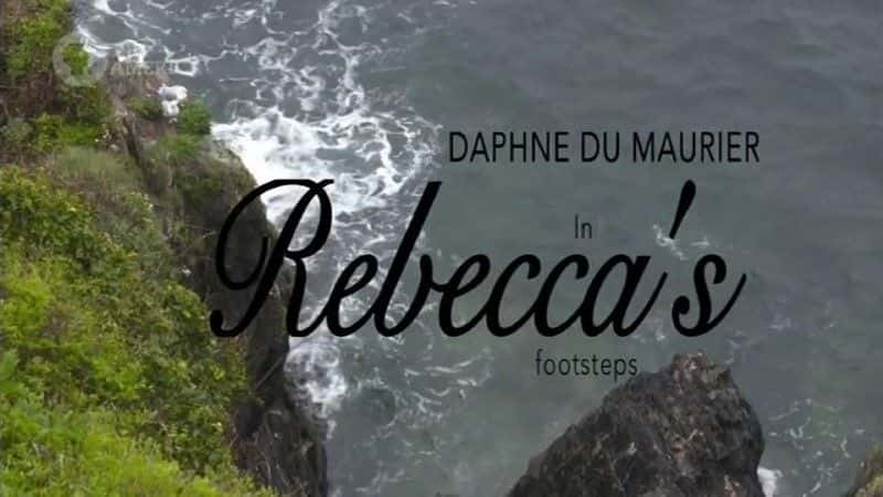 ¼ƬDaphne du MaurierRebeccaĽŲ/Daphne du Maurier: In Rebecca's Footsteps -Ѹ