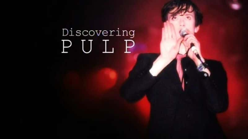 ¼Ƭֽ֣/Discovering: Pulp -Ѹ