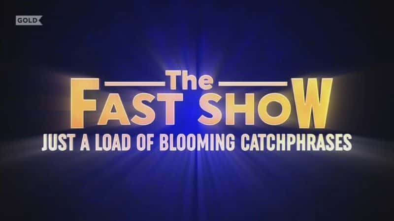 ¼Ƭ㣺һ/The Fast Show: Just a Load of Blooming Catchphrases-Ļ