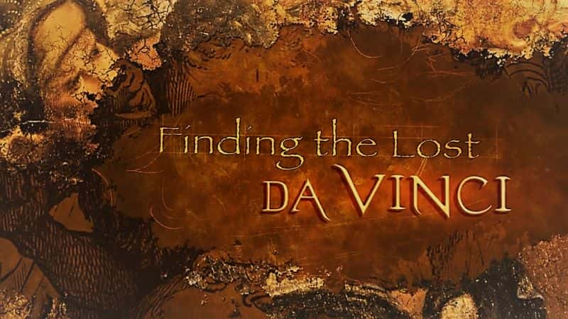 ¼ƬѰʧĴ/Finding the Lost Da Vinci-Ļ