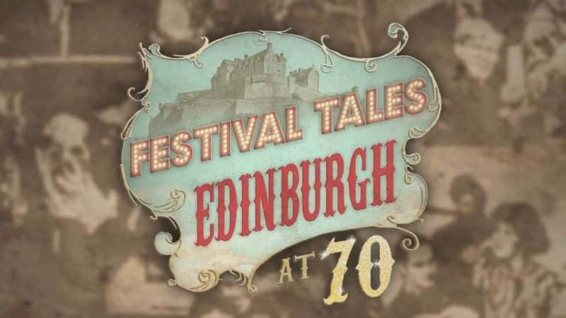 ¼Ƭչ£70/Festival Tales: Edinburgh at 70-Ļ