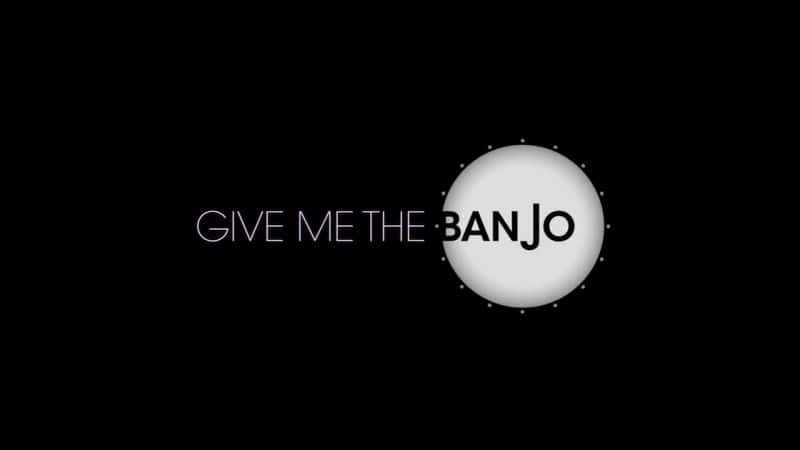 ¼ƬǸ׿/Give Me the Banjo-Ļ