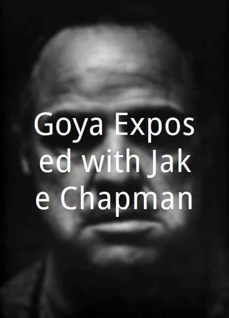 ¼Ƭظţܿˡһ/Goya Exposed with Jake Chapman-Ļ