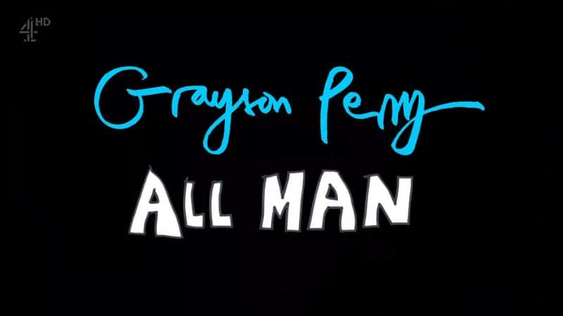 ¼Ƭɭȫ/Grayson Perry: All Man-Ļ