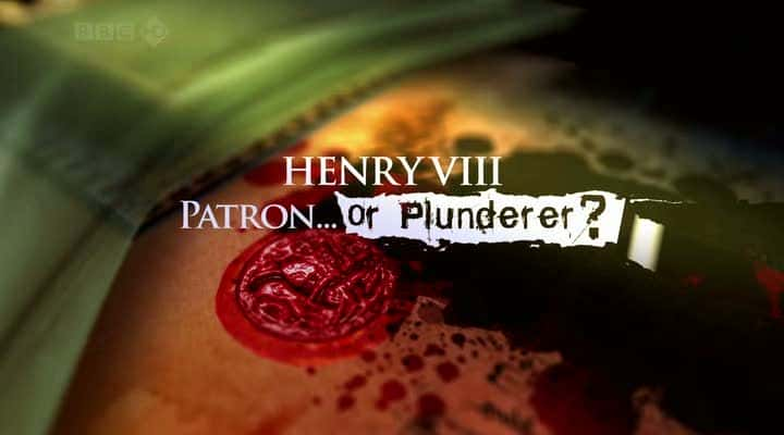 ¼Ƭ - ˻Ӷ/Henry VIII - Patron or Plunderer-Ļ