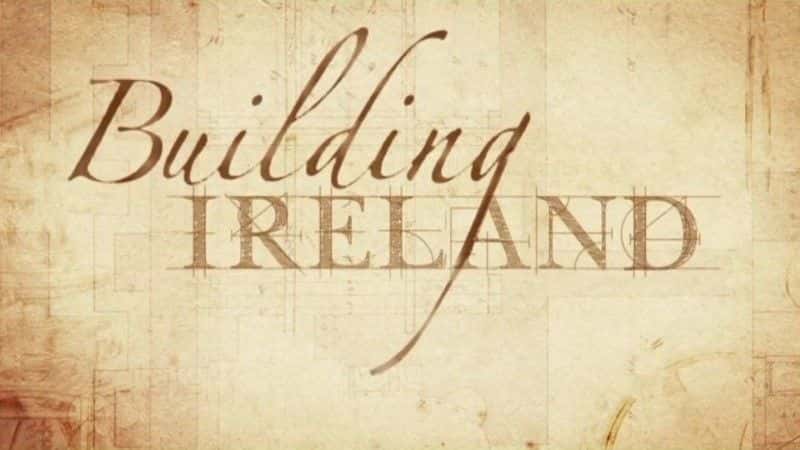 ¼Ƭϵ1/Building Ireland Series 1-Ļ