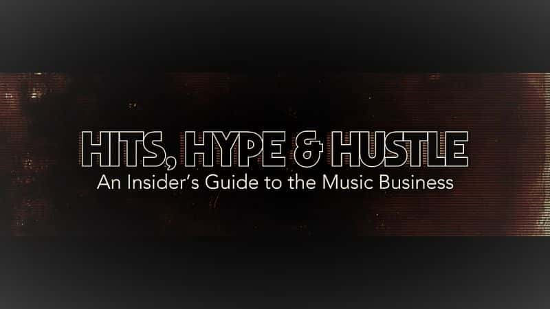 ¼ƬšæµҵĻָ/Hits Hype and Hustle: An Insiders Guide to the Music Business-Ļ