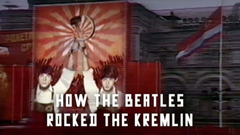 ¼Ƭͷʿ𺳿ķֹ/How the Beatles Rocked the Kremlin-Ļ