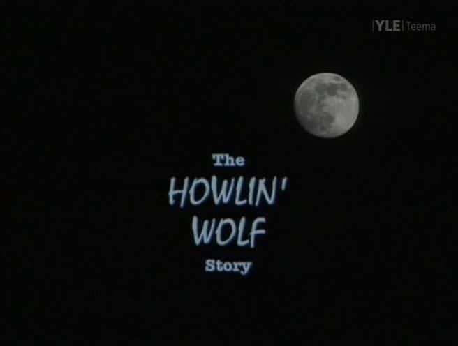 ¼Ƭֶ֡Ĺ/The Howlin'Wolf Story-Ļ