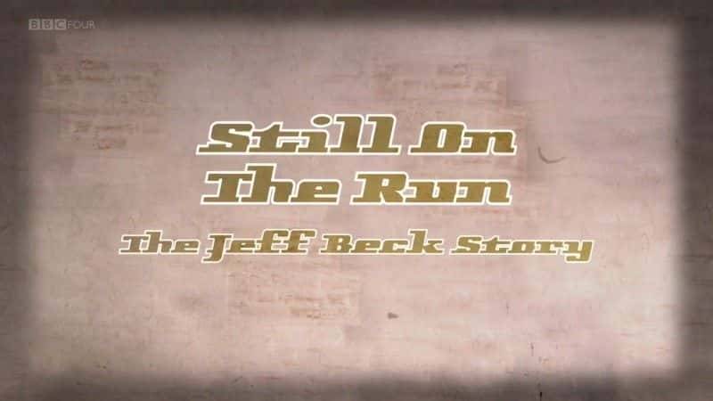 ¼Ƭܷ򡤱ˣڱ/Jeff Beck: Still on the Run-Ļ