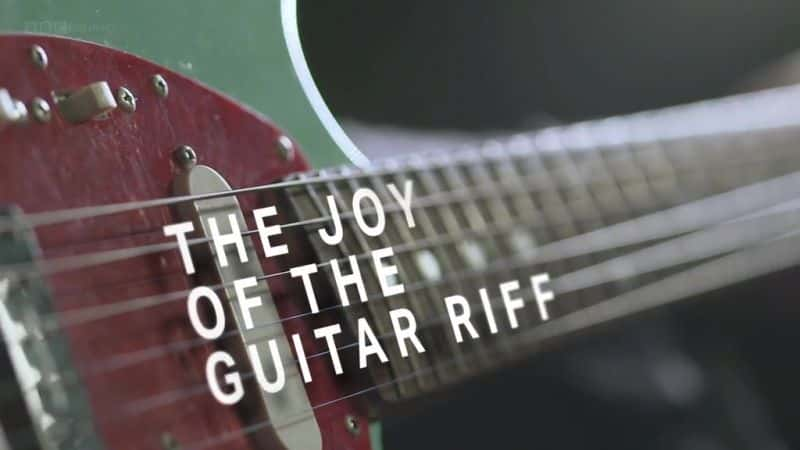 ¼ƬĿ/The Joy of the Guitar Riff-Ļ