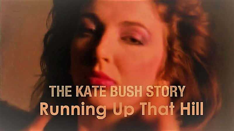 ¼ƬءʲĹ£ɽ/The Kate Bush Story: Running up that Hill-Ļ