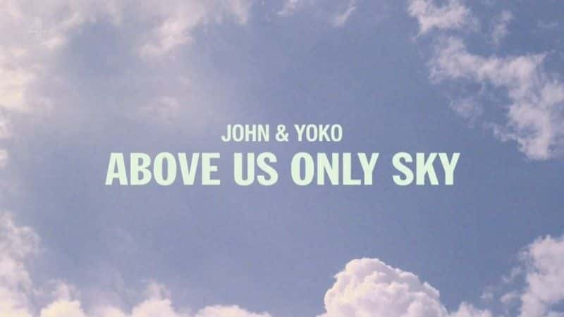 ¼ƬԼԼƣֻϷ/John and Yoko: Above Us Only Sky-Ļ