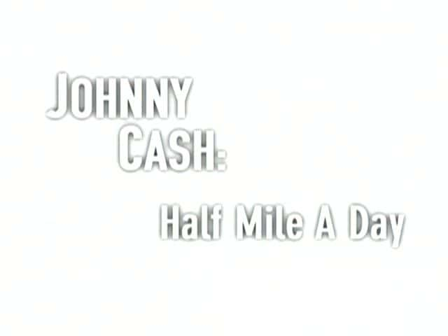 ¼ƬԼᡤʲÿӢ/Johnny Cash: Half Mile A Day-Ļ