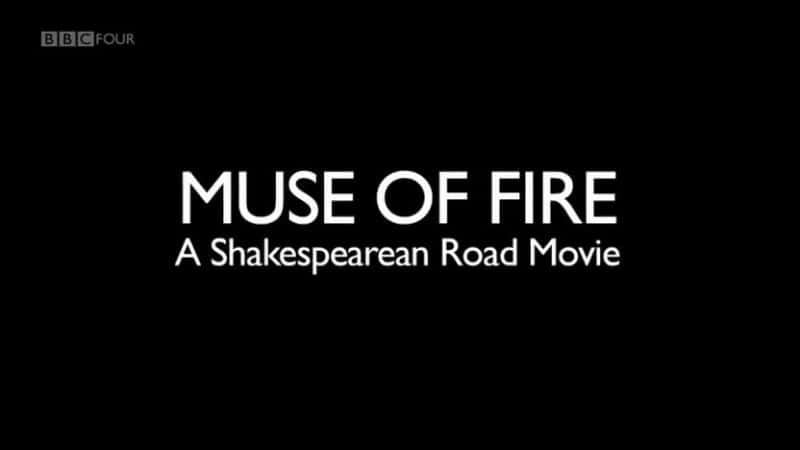 ¼Ƭ֮˹һɯʿʽĹ·Ӱ/Muse of Fire: A Shakespearean Road Movie-Ļ