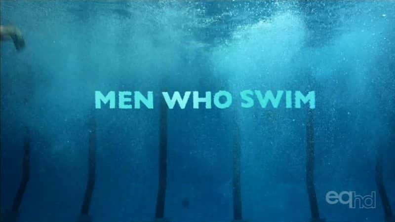 ¼ƬӾ/Men Who Swim-Ļ